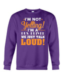 I'm Not Yelling, Just Talk Loud Limited Classic T-Shirt - Basketweave Tote Bag - Sweatshirt