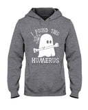 I Found This Humerus - Ladies Tee - Hoodie