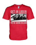 Get In Losers We're Going Killing Limited Classic T-Shirt - Hoodie - Guys V-Neck