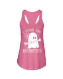 I Found This Humerus - Ladies Flowy Tank - Guys V-Neck