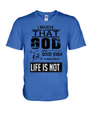 God Is Good Even Life Is Not T-Shirt - Guys V-Neck - Mug