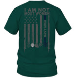 I Am Not Not Most Women Navy Mom T-Shirt - Guys Tee - Hoodie