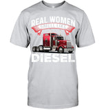 Real Woman Smell Like Diesel T-Shirt - Guys Tee - Ladies Tee