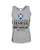 The Scottish Temper Is Not A Myth Don't Make Me Prove It - Sweatshirt - Unisex Tank Top