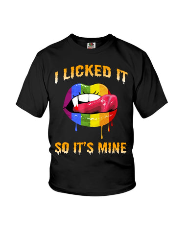 I Licked It So It's Mine Limited Classic T-Shirt - Youth Tee - Ladies Tee