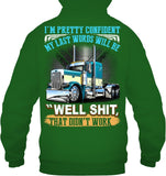 My Last Words Will Be 'Well Shit' T-Shirt - Guys Tee - Hoodie