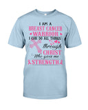 I Am A Breast Cancer Warrior I Can Do All Things Limited Classic T- Shirt - Guys Tee - Unisex Long Sleeve