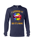 I Licked It So It's Mine Limited Classic T-Shirt - Unisex Long Sleeve - Basketweave Tote Bag