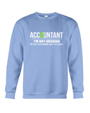 Accountant- I'm Not Arguing Limited Classic T- Shirt - Guys Tee - Sweatshirt