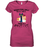 Great Cat Behind Every Great Teacher T-Shirt - Youth Tee - Ladies V-Neck