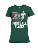 My Son Is Also My Favorite Football Player T-Shirt - Ladies Tee - Hoodie
