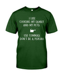 I Like Cooking My Family And My Pets Limited Classic T-Shirt - Guys Tee - Unisex Long Sleeve