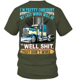 My Last Words Will Be 'Well Shit' T-Shirt - Guys Tee - Hoodie