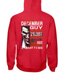 December Man Have 3 Sides You Never Want To See Limited Classic T-Shirt - Hoodie