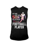 My Son Is Also My Favorite Football Player T-Shirt - Guys Tee - Unisex Long Sleeve