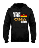 Have No Fear The Oma Is Here Limited Classic T-Shirt - Ladies Tee - Hoodie