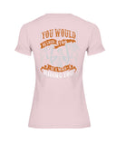 You Would Be Loud Too If I Was Riding You Limited Classic T-Shirt - Ladies Tee - Hoodie