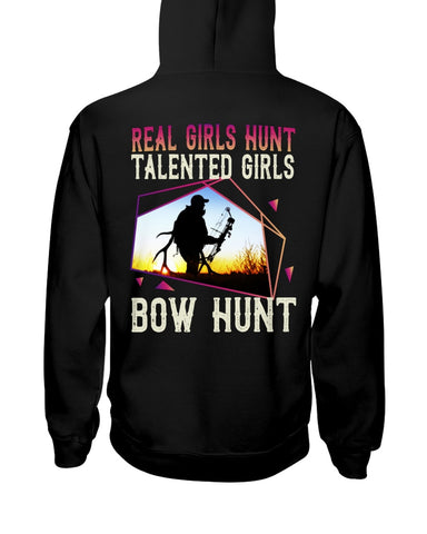 Real Girls Hunt Talented Girls Bow Hunt T-Shirt - Hoodie - Ladies Tee