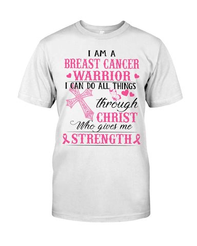 I Am A Breast Cancer Warrior I Can Do All Things Limited Classic T- Shirt - Guys Tee - Unisex Long Sleeve