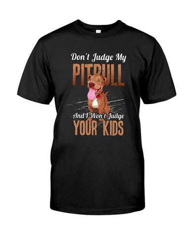 Don't Judge My Pitbull Limited Classic T-Shirt - Guys Tee - Sweatshirt