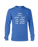 They Don't Know Limited Classic T-Shirt - Unisex Long Sleeve