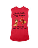Behind A Crazy Woman Is A Man Who Made It Limited Classic T-Shirt - Guys Tee - Unisex Long Sleeve