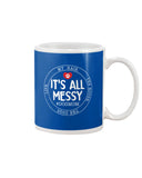 It's All My Messy Dog Mom Limited Classic T-Shirt - Mug