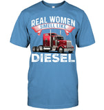 Real Woman Smell Like Diesel T-Shirt - Guys Tee - Ladies Tee