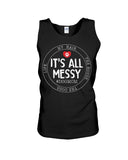 It's All My Messy Dog Mom Limited Classic T-Shirt - Sweatshirt - Unisex Tank Top