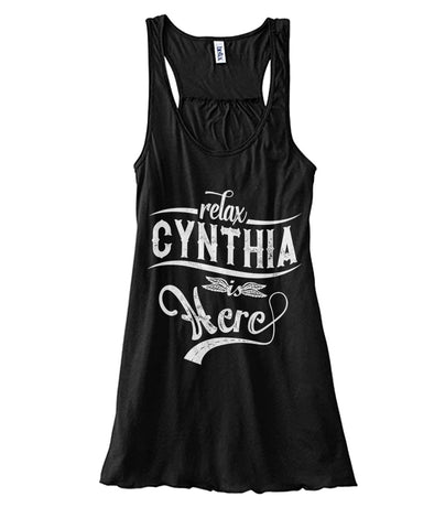 Relax, Cynthia Is Here T-Shirt - Ladies Flowy Tank - Unisex Tank Top