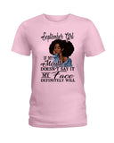 September Girl If My Mouth Doesn't Say It My Face Definitely Will Classic T-Shirt - Hoodie - Ladies Tee
