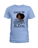 September Girl If My Mouth Doesn't Say It My Face Definitely Will Classic T-Shirt - Hoodie - Ladies Tee