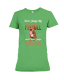 Don't Judge My Pitbull Limited Classic T-Shirt - Ladies Tee - Hoodie