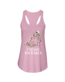 Skeleton- I've Got Your Back Limited Classic T- Shirt - Ladies Flowy Tank - Ladies Tee