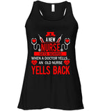 A New Nurse Get Scared, An Old Nurse Yells Back T-Shirt - Hoodie - Ladies Flowy Tank