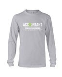 Accountant- I'm Not Arguing Limited Classic T- Shirt - Guys V-Neck - Unisex Long Sleeve