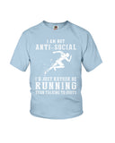 I Am Not Ani Social I'd Just Running Limited Classic T-Shirt - Ladies Flowy Tank - Youth Tee