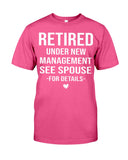 Retired Under New Management Limited Classic T-Shirt - Guys Tee - Unisex Long Sleeve