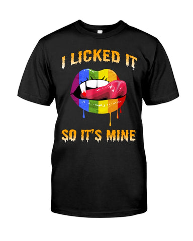 I Licked It So It's Mine Limited Classic T-Shirt - Guys Tee - Sweatshirt