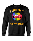 I Licked It So It's Mine Limited Classic T-Shirt - Guys Tee - Sweatshirt