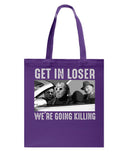 Get In Losers We're Going Killing Limited Classic T-Shirt - Basketweave Tote Bag