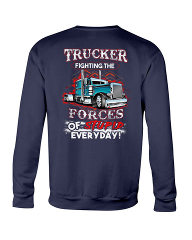 Trucker Fighting The Forces Of Stupid Everyday Limited Classic T-Shirt - Sweatshirt - Unisex Tank Top