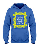 The One Where I Teach Math Limited Classic T-Shirt - Hoodie - Ladies Tee