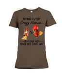 Behind A Crazy Woman Is A Man Who Made It Limited Classic T-Shirt - Ladies Tee - Hoodie