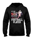 My Son Is Also My Favorite Football Player T-Shirt - Ladies Tee - Hoodie