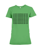 Alexei Deserved Better Limited Classic T-Shirt - Ladies Tee - Hoodie