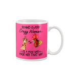 Behind A Crazy Woman Is A Man Who Made It Limited Classic T-Shirt - Guys V-Neck - Mug