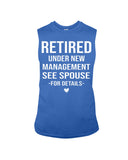 Retired Under New Management Limited Classic T-Shirt - Guys Tee - Unisex Long Sleeve