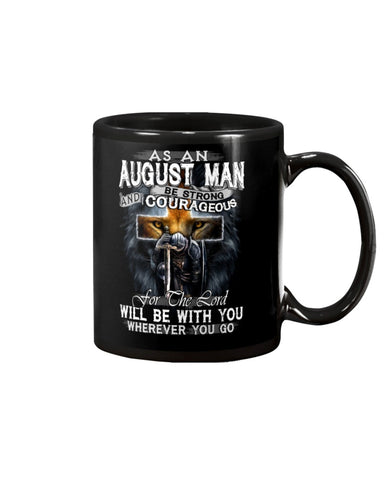 August Man Be Strong And Courageous Limited Classic T-Shirt - Mug