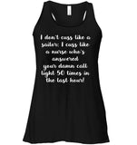 I Cuss Like A Nurse Limited Classic T-Shirt - Ladies Flowy Tank - Unisex Long Sleeve